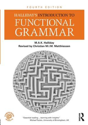 Halliday's Introduction to Functional Grammar de M. A. K. Halliday