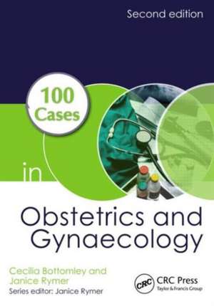 100 Cases in Obstetrics and Gynaecology de Cecilia Bottomley