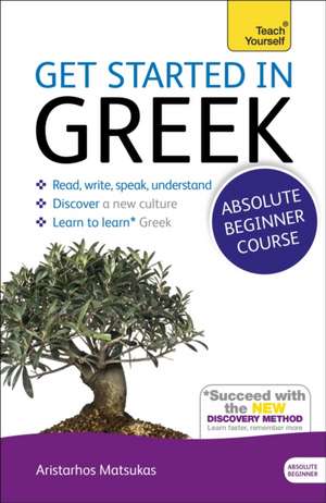 Get Started in Greek Absolute Beginner Course de Aristarhos Matsukas