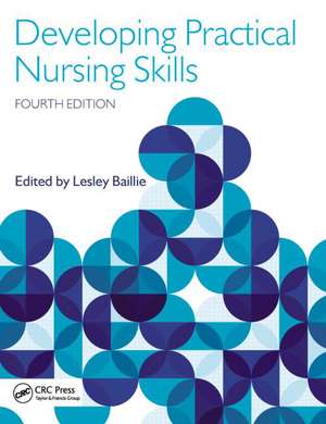 Developing Practical Nursing Skills de Lesley Baillie