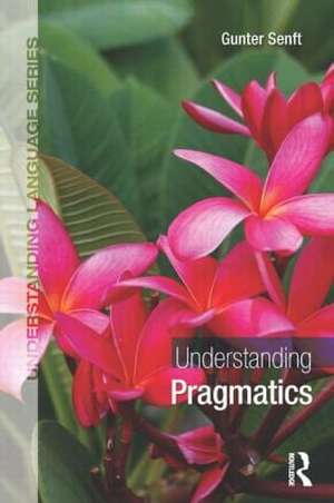 Understanding Pragmatics de Gunter Senft