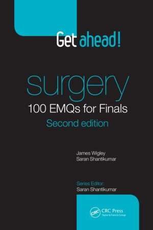 Get ahead! Surgery: 100 EMQs for Finals de James Wigley