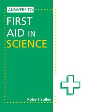 Answers to First Aid in Science de Robert Sulley