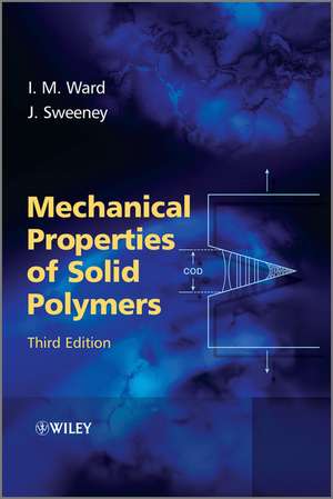 Mechanical Properties of Solid Polymers 3e de IM Ward