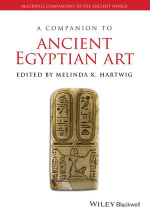 A Companion to Ancient Egyptian Art de M Hartwig