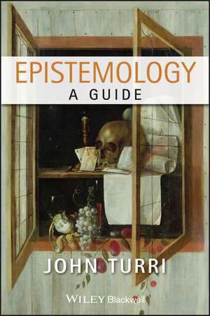 Epistemology: A Guide de John Turri