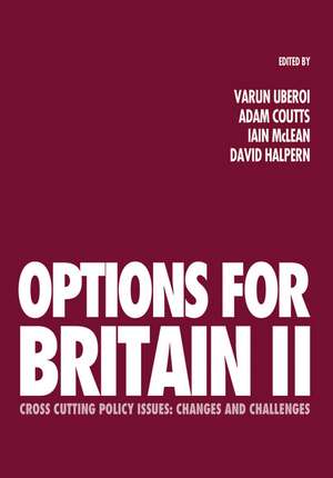 Options for Britain II – Cross Cutting Policy Issues – Changes and Challenges de V Uberoi