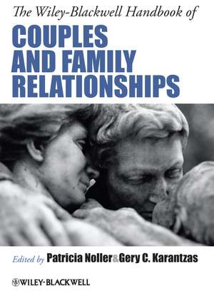 The Wiley–Blackwell Handbook of Couples and Family Relationships de Patricia Noller