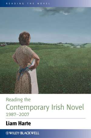 Reading the Contemporary Irish Novel 1987–2007 de L Harte