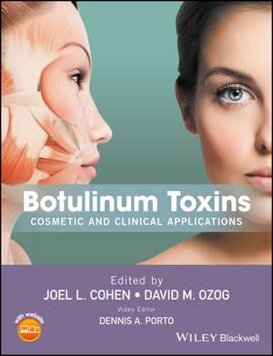 Botulinum Toxins – Cosmetic and Clinical Applications de J. Cohen