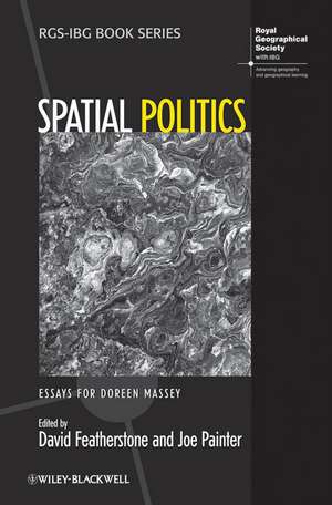 Spatial Politics: Essays For Doreen Massey de David Featherstone