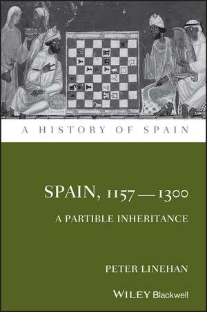 Spain, 1157–1300 – A Partible Inheritance de P Linehan