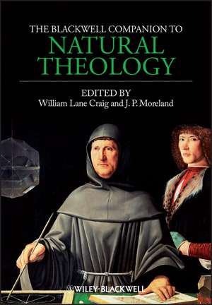 The Blackwell Companion to Natural Theology de W Craig