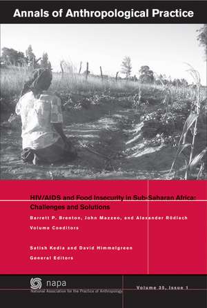 Annals of Anthropological Practice – HIV/AIDS and Food Insecurity in Sub–Saharan Africa – Challenges and Solutions de S Kedia