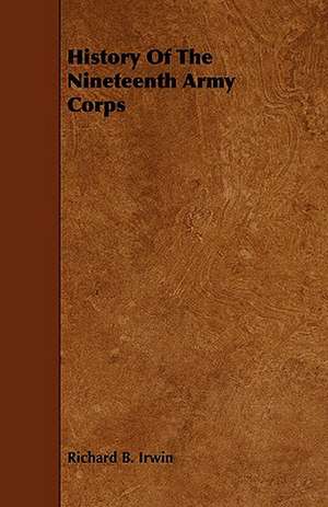 History of the Nineteenth Army Corps de Richard B. Irwin