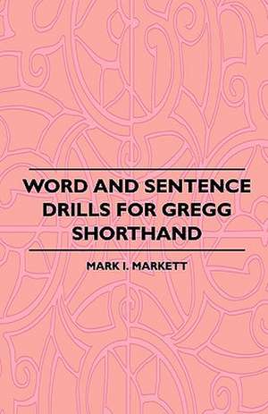 Word And Sentence Drills For Gregg Shorthand de Mark I. Markett