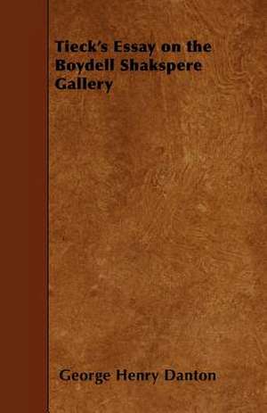 Tieck's Essay on the Boydell Shakspere Gallery de George Henry Danton