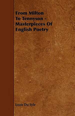 From Milton To Tennyson - Masterpieces Of English Poetry de Louis Du Syle