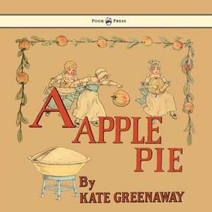 A Apple Pie - Illustrated by Kate Greenaway