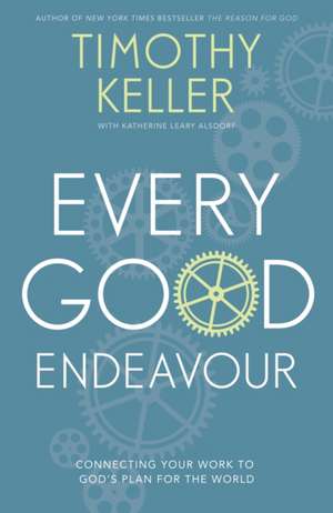 Every Good Endeavour de Timothy Keller