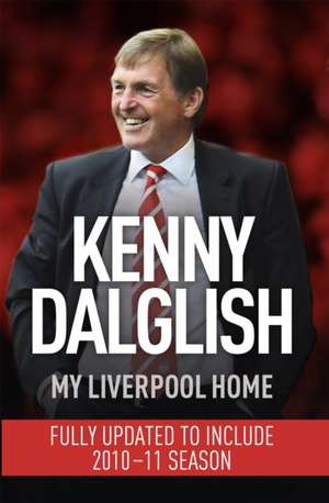 My Liverpool Home de Kenny Dalglish