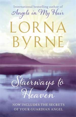 Stairways to Heaven de Lorna Byrne