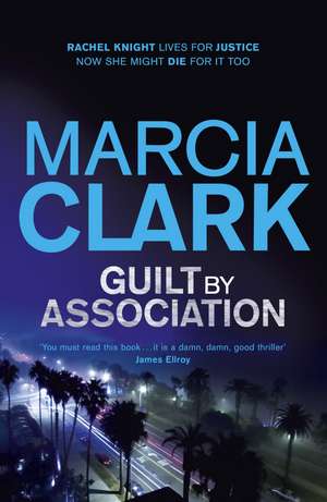 Guilt By Association de Marcia Clark