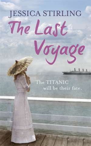 The Last Voyage de Jessica Stirling