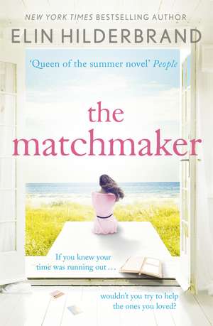 The Matchmaker: From #1 bestseller and author of THE PERFECT COUPLE, now a major Netflix drama de Elin Hilderbrand