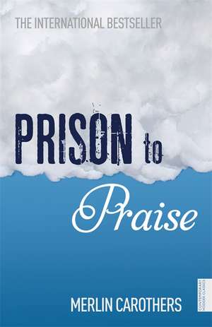 Prison to Praise de Merlin Carothers