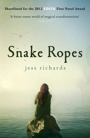 Richards, J: Snake Ropes de Jess Richards