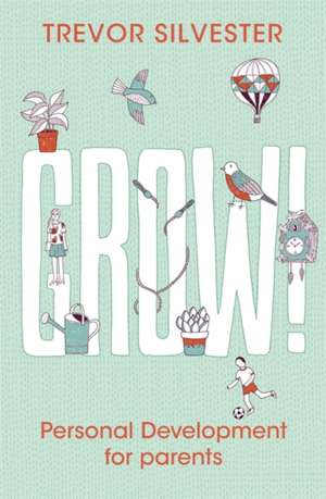 Grow! de Trevor Silvester