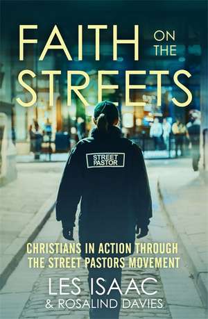 Isaac, L: Faith on the Streets: Christians in action through de Rosalind Davies