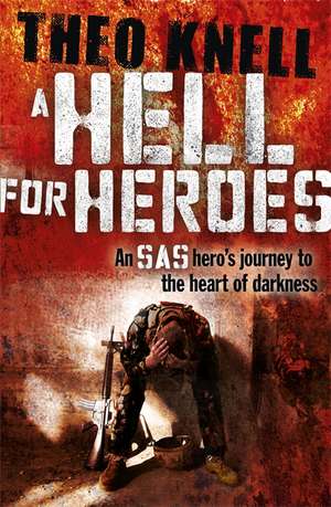 A Hell for Heroes de Theo Knell