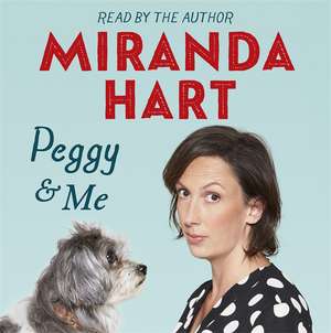 Hart, M: Peggy and Me de Miranda Hart