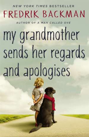 My Grandmother Sends Her Regards and Apologises de Fredrik Backman