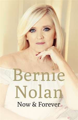 Now and Forever de Bernie Nolan