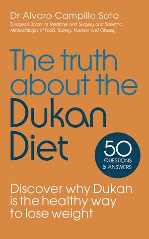 Soto, A: The Truth About The Dukan Diet de Alvaro Campillo Soto