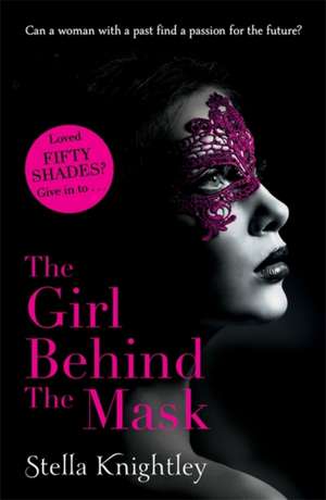 The Girl Behind the Mask de Stella Knightley