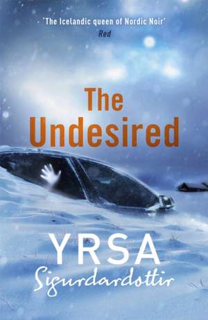 The Undesired de Yrsa Sigurdardottir