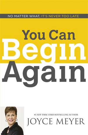 You Can Begin Again de Joyce Meyer