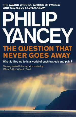 The Question that Never Goes Away de Philip Yancey