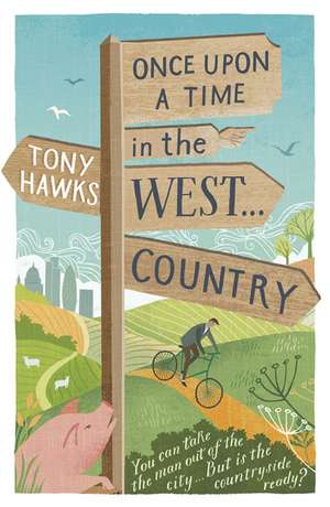 Once Upon A Time In The West...Country de Tony Hawks