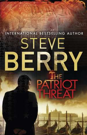 The Patriot Threat de Steve Berry