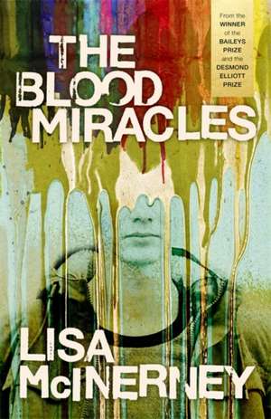 McInerney, L: The Blood Miracles de Lisa McInerney