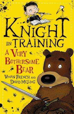 Knight in Training: A Very Bothersome Bear de Vivian French