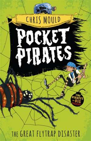 Pocket Pirates: The Great Flytrap Disaster de Chris Mould