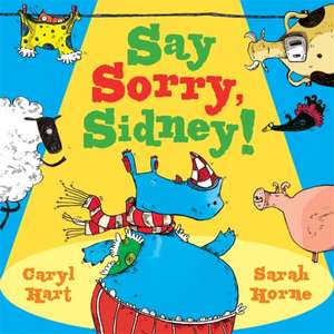 Hart, C: Say Sorry Sidney de Caryl Hart