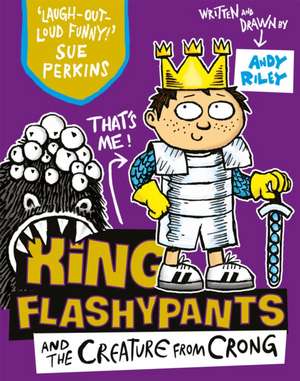 King Flashypants and the Creature From Crong de Andy Riley