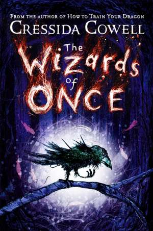 The Wizards of Once de Cressida Cowell